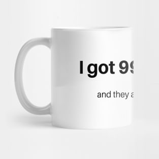 99 Problems Due Tomorrow Mug